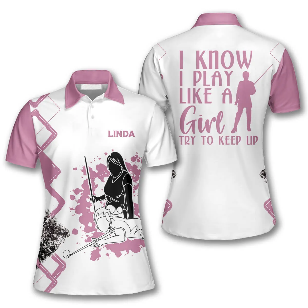 Billiards I Know I Play Like a Girl Try To Keep Up Custom Billiard Shirts for Women