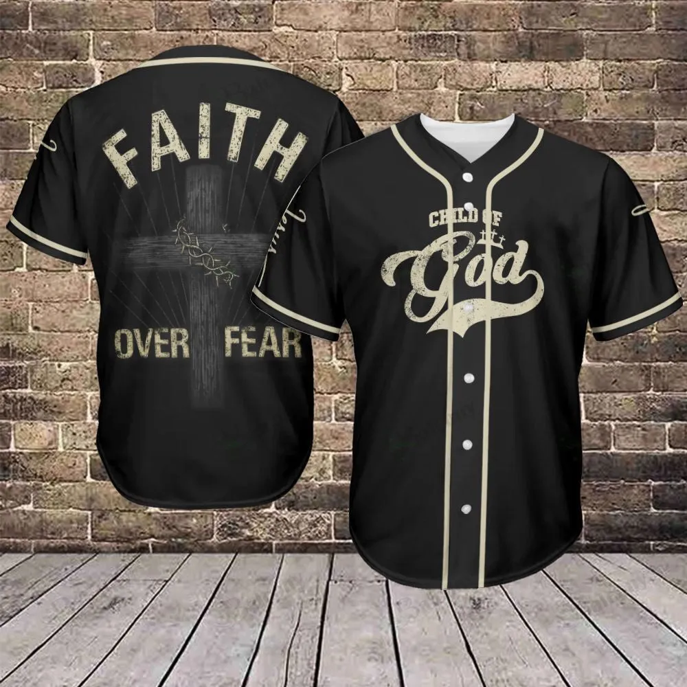 Faith Over Fear - Baseball Jersey for God, Jesus, Christian, Child of God 3d Shirt