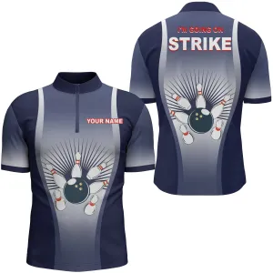 I'm Going on Strike Bowling Shirt for Men Quarter-Zip Personalized Blue Men Bowlers Team Bowling Jersey