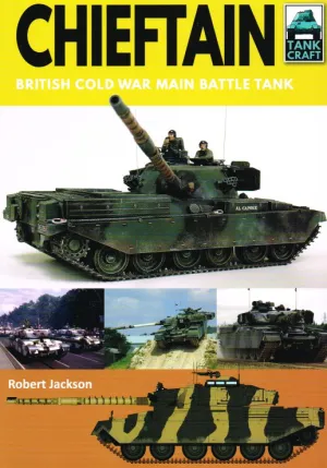 Tank Craft: Chieftain British Cold War Main Battle Tank